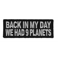 Back In My Day We Had 9 Planets Funny Patch Back In My Day We Had 9 Planets Funny Patch