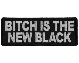 Bitch is the New Black Patch