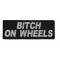 Bitch On Wheels Patch