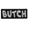 BUTCH Funny Iron on Patch