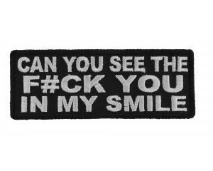 Can You See The Fck You In My Smile Patch