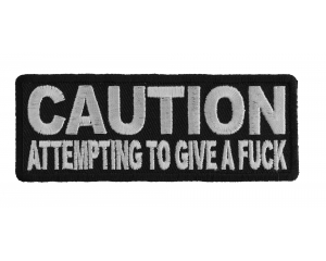 Caution Attempting To Give A Fuck Patch