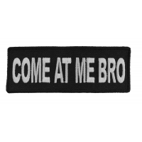 Come At Me Bro Patch Come At Me Bro Patch