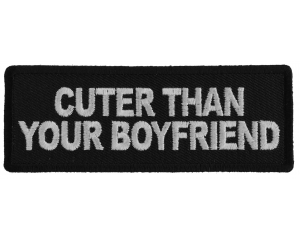 Cuter Than Your Boyfriend Patch