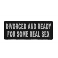 Divorced And Ready For Some Real Sex Patch | Embroidered Patches Divorced And Ready For Some Real Sex Patch | Embroidered Patches