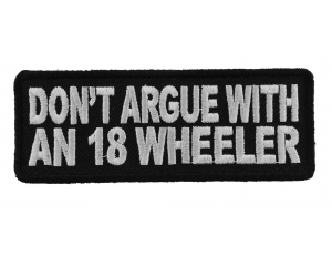 Do Not Argue With An 18 Wheeler Patch