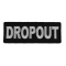Dropout Funny Iron on Patch