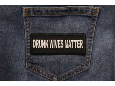 Drunk Wives Matter Patch