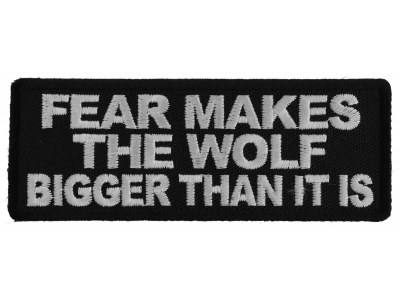 Fear Makes The Wolf Bigger Than it is Patch