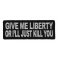 Give Me Liberty or I'll Just Kill You Patch