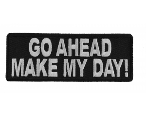 Go Ahead Make My Day Patch