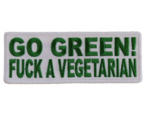 Go Green Fuck A Vegetarian Patch