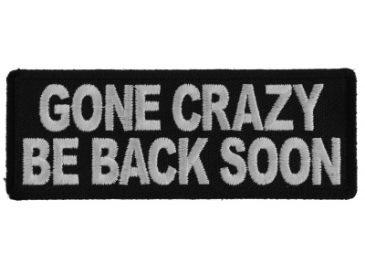 Gone Crazy Be Back Soon Patch