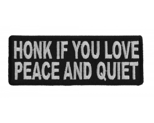 Honk If You Love Peace And Quiet Patch