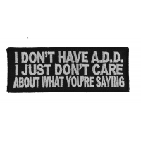 I Don't Have Add I Just Don't Care Patch | Embroidered Patches I Don't Have Add I Just Don't Care Patch | Embroidered Patches