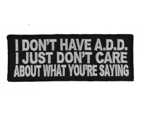 I Don't Have Add I Just Don't Care Patch | Embroidered Patches