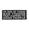 I'm One Of Those Bad Things That Happen To Good People Patch