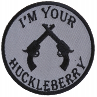 I'm Your Huckleberry Pistols Patch