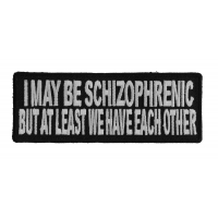 I May Be Schizophrenic Patch