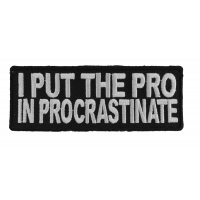 I Put The Pro In Procrastinate Patch