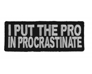 I Put The Pro In Procrastinate Patch