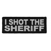 I Shot The Sheriff Patch | Embroidered Patches I Shot The Sheriff Patch | Embroidered Patches