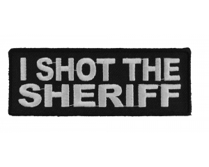 I Shot The Sheriff Patch | Embroidered Patches