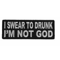I Swear To Drunk I'm Not God Patch
