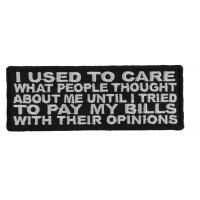 I Used To Care What People Thought Of Me Until I Tried To Pay My Bills With Their Opinions Patch