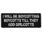 I Will Be Boycotting Boycotts Till They add Girlcotts Funny Iron on Patch