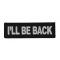 I'll Be Back Patch