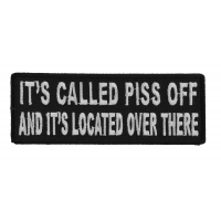 It's Called Piss Off And Its Located Over There Patch | Embroidered Patches