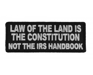 Law Of The Land Is The Constitution Patch | Embroidered Patches