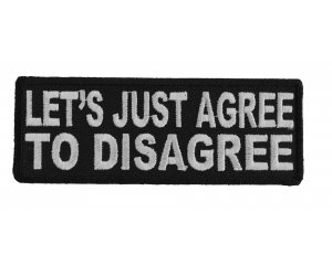 Let's Just Agree To Disagree Patch