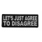 Let's Just Agree To Disagree Patch
