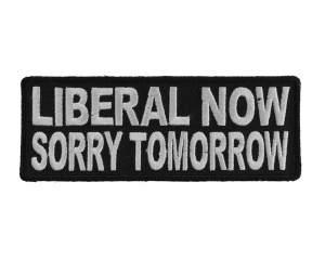 Liberal Now Sorry Tomorrow Patch