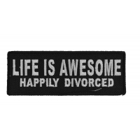 Life Is Awesome Happily Divorced Patch | Embroidered Patches