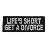 Life's Short Get A Divorce Patch