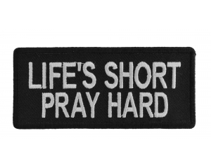 Life's Short Pray Hard Patch