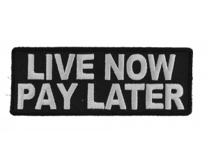 Live Now Pay Later Patch