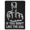 Middle Finger If You Don't Like The USA Patch