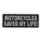 Motorcycles Saved My Life Patch