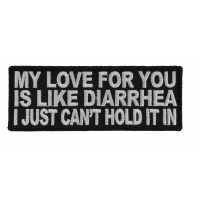 My Love For You Is Like Diarrhea Patch