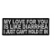 My Love For You Is Like Diarrhea Patch