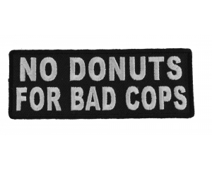 No Donuts For Bad Cops Patch