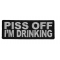 Piss Off I'm Drinking Patch