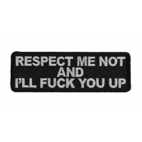 Respect Me Not And I'll Fuck You Up Patch
