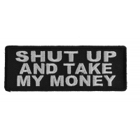 Shut Up And Take My Money Fun Patch Shut Up And Take My Money Fun Patch