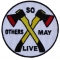 So Others May Live Firefighter Patch