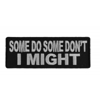 Some Do Some Don't I Might Patch